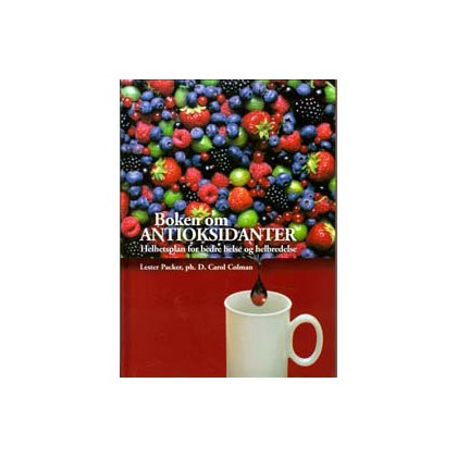 Boken om antioksidanter, av Lester Packer, Ph. D