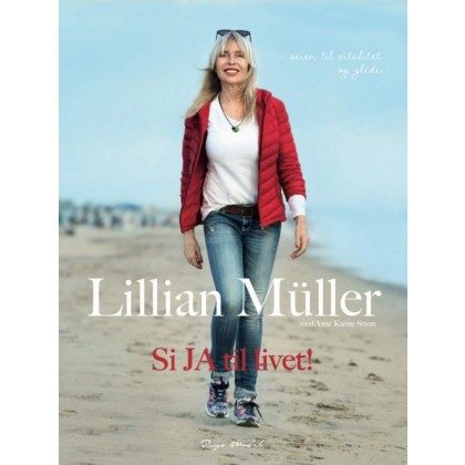 Si JA til livet! - En Helsebiografi med Lillian Müller 